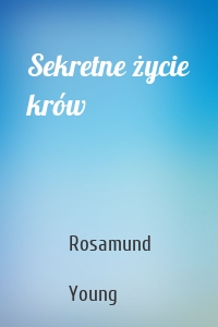 Sekretne życie krów