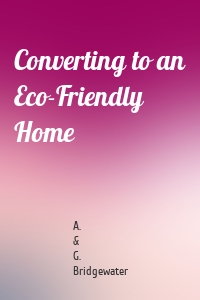Converting to an Eco-Friendly Home