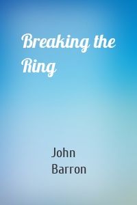 Breaking the Ring