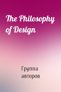 The Philosophy of Design