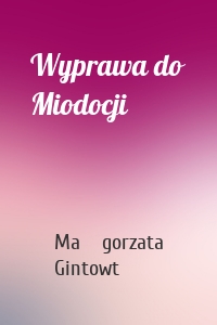 Wyprawa do Miodocji