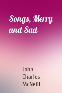 Songs, Merry and Sad