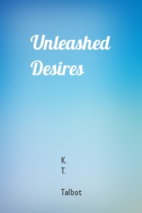 Unleashed Desires