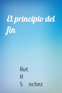 El principio del fin