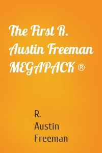 The First R. Austin Freeman MEGAPACK ®