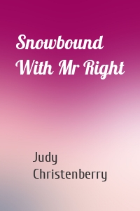 Snowbound With Mr Right