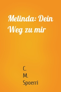 Melinda: Dein Weg zu mir