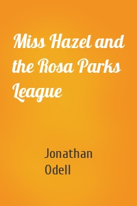 Miss Hazel and the Rosa Parks League