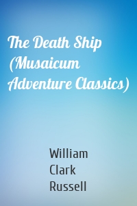 The Death Ship (Musaicum Adventure Classics)