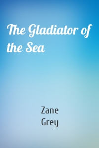 The Gladiator of the Sea