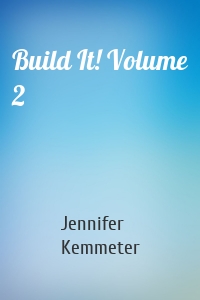 Build It! Volume 2