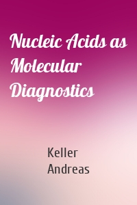 Nucleic Acids as Molecular Diagnostics