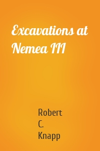 Excavations at Nemea III