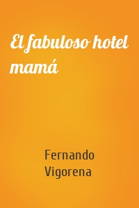 El fabuloso hotel mamá