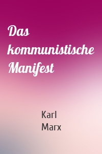 Das Kommunistische Manifest