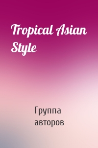 Tropical Asian Style