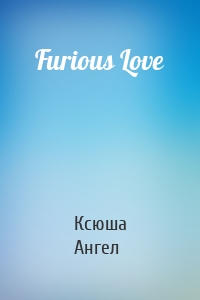 Furious Love