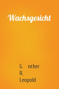 Wachsgesicht