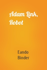 Adam Link, Robot