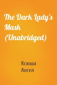 The Dark Lady's Mask (Unabridged)