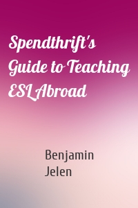 Spendthrift's Guide to Teaching ESL Abroad