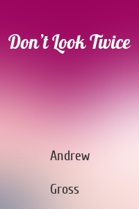 Don’t Look Twice
