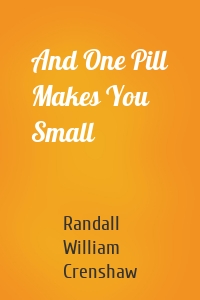 And One Pill Makes You Small