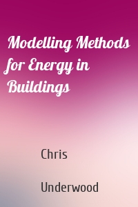 Modelling Methods for Energy in Buildings