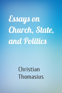 Essays on Church, State, and Politics