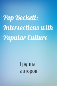 Pop Beckett: Intersections with Popular Culture