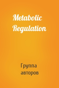 Metabolic Regulation