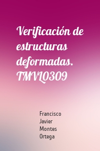 Verificación de estructuras deformadas. TMVL0309