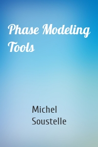 Phase Modeling Tools