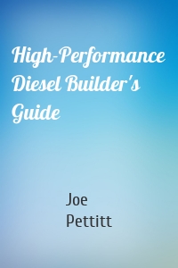 High-Performance Diesel Builder's Guide