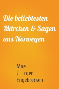 Die beliebtesten Märchen & Sagen aus Norwegen