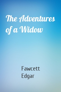 The Adventures of a Widow