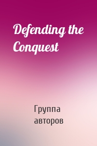 Defending the Conquest