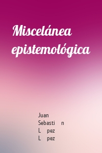 Miscelánea epistemológica