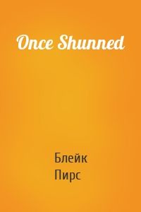 Once Shunned