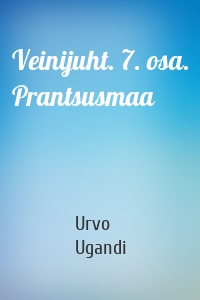 Veinijuht. 7. osa. Prantsusmaa