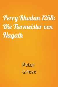 Perry Rhodan 1268: Die Tiermeister von Nagath