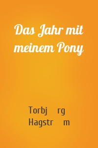 Das Jahr mit meinem Pony
