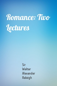 Romance: Two Lectures