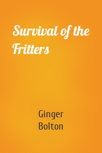 Survival of the Fritters