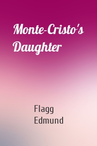 Monte-Cristo's Daughter