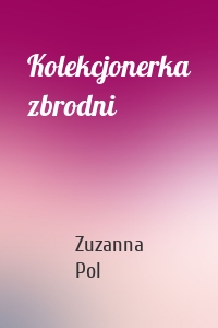 Kolekcjonerka zbrodni