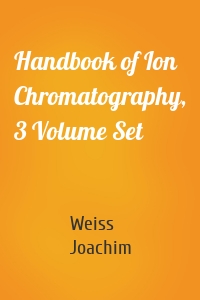 Handbook of Ion Chromatography, 3 Volume Set