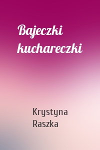 Bajeczki kuchareczki