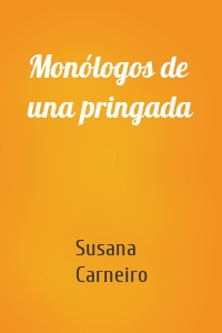 Monólogos de una pringada