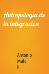 Antropología de la integración